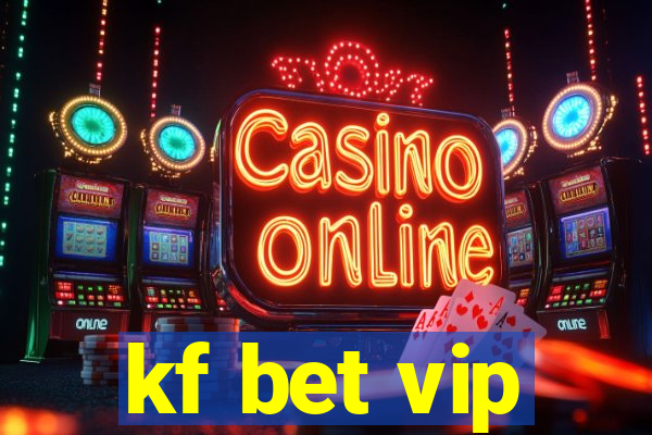 kf bet vip